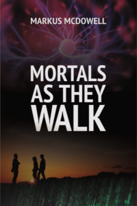 Cover mortals as they walk by Markus McDowell